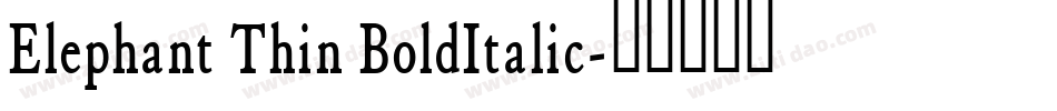 Elephant Thin BoldItalic字体转换
